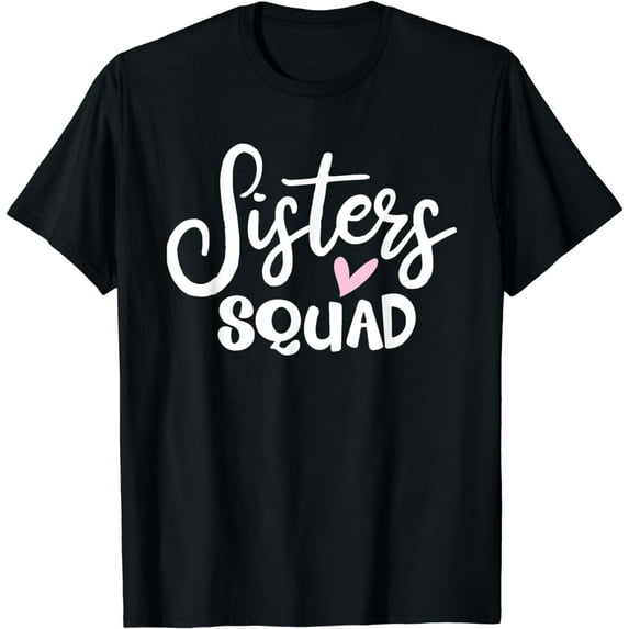 Sisters Crew is Bestie Friends Girl groups of Sisters Squad T-Shirt