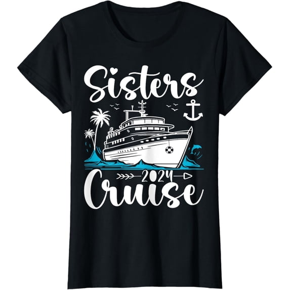 Sisters Cruise 2024 Cruising Lovers Girls Vacation Trip T-Shirt