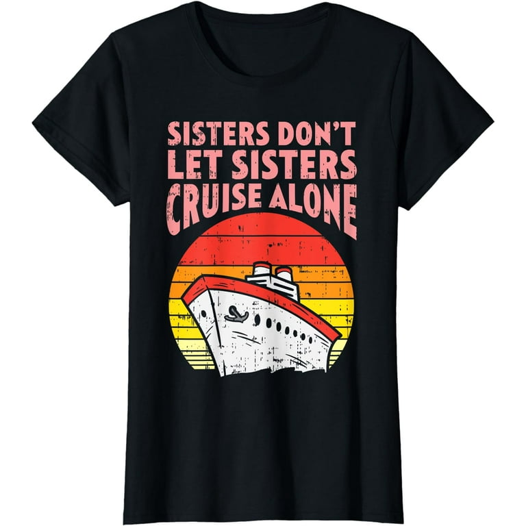 Cruising Sisters T-Shirt-Cruise Vacation Wear Gift Cruising Sisters T-Shirt-Cruise Vacation Wear Gift
