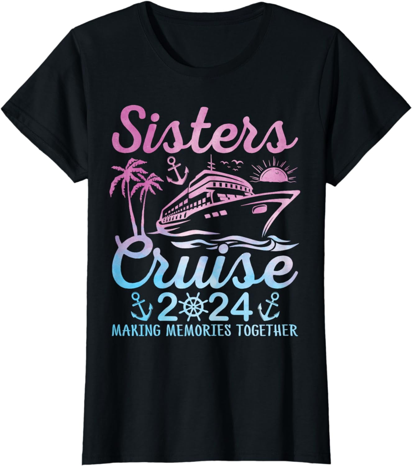Sisters Cruise Ship Matching Sister Trip 2024 Vacation Party Cotton T