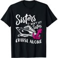 thumbnail image 1 of Sisters Don't Let Sisters Cruise Alone - Funny Vacation Gift T-Shirt, 1 of 4
