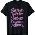 thumbnail image 1 of Sisters Don't Let Sisters Cruise Alone Women Girls Cruising T-Shirt, 1 of 4
