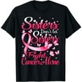thumbnail image 1 of Sisters Don't Let Sisters Fight Breast Cancer Alone T-Shirt, 1 of 4
