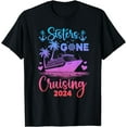 thumbnail image 1 of Sisters Gone Cruising 2024 Vacation Sisters Cruise Trip T-Shirt, 1 of 4