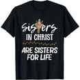 thumbnail image 1 of Sisters In Christ Sisters For Life Christian T-Shirt, 1 of 4