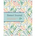 thumbnail image 1 of Pre-Owned Sisters' Journal: Stories, Reflections, and Cherished Keepsakes (Hardcover) 168188464X 9781681884646, 1 of 1