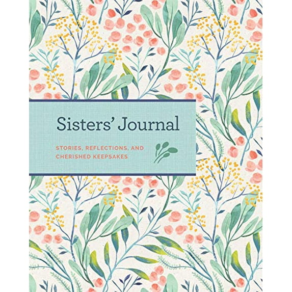 Pre-Owned Sisters' Journal: Stories, Reflections, and Cherished Keepsakes (Hardcover) 168188464X 9781681884646