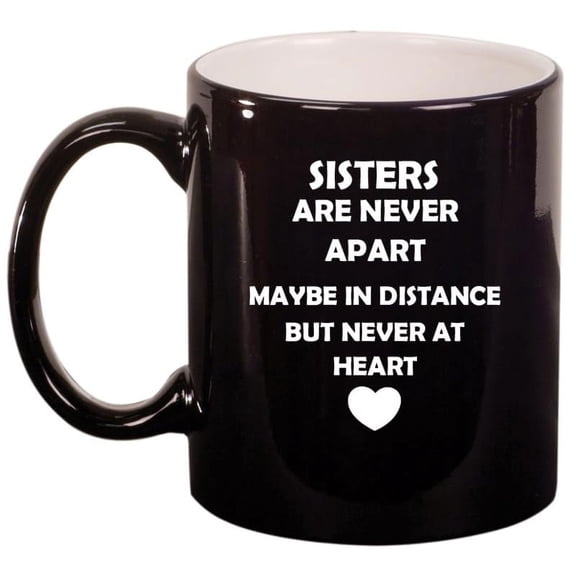 Sisters Long Distance Love, Gift For Sister Ceramic Coffee Mug Tea Cup (11oz Gloss Black)