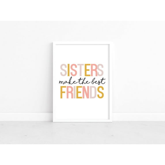 Sisters Make The Best Friends Print, Sibling Bedroom Decor, Shared Bedroom Prints, Sibling Print, Playroom Art, Sibling Room, Sisters Print Home Decor #2234, 24x36 UNFRAMED