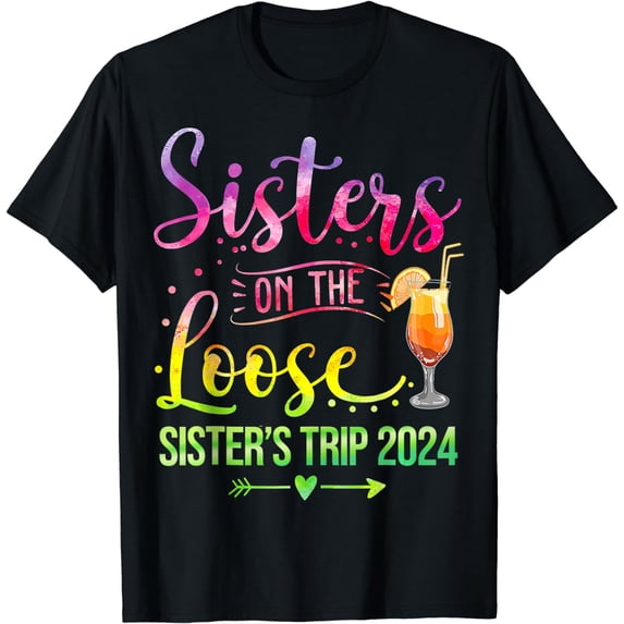 Sisters On The Loose, Tie Dye Sister's Weekend Trip 2024 T-Shirt