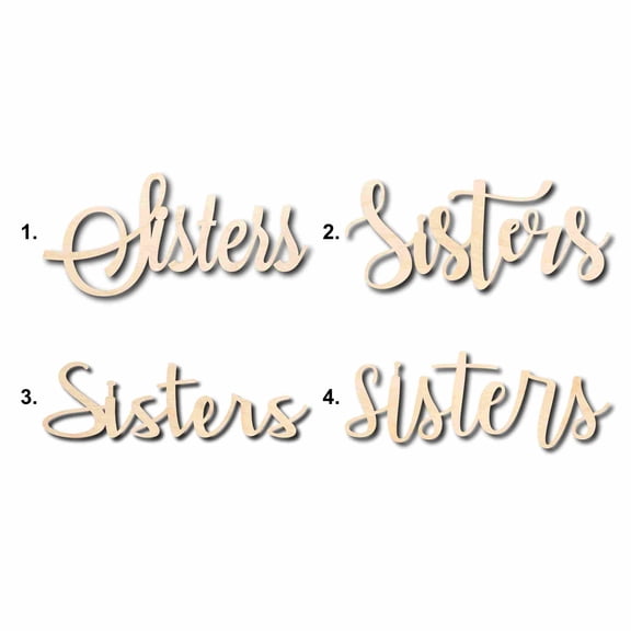 Sisters Sign Unfinished Wood Cutout Home Decor DIY Option 1- 48" Wide / 1/2"