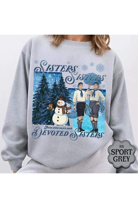 Sisters Sisters Boy Version Sweatshirt: White Movie TSHIRT All Size S-5XL