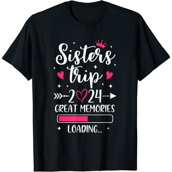 Sisters Trip 2024 Memories Vacation Travel Sisters Weekend T-Shirt