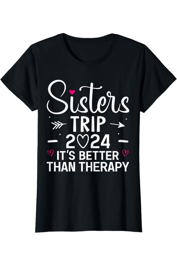 Sisters Trip 2024 Weekend Vacation Lover Girls Road Trip T-Shirt mens t shirt，black，women，funny，misfits，men，journey