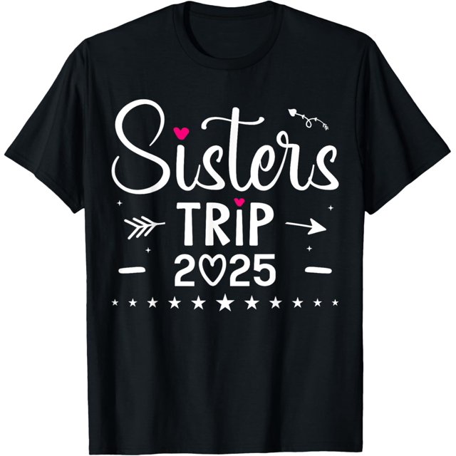 Sisters Trip 2025 Shirt Girls Road Trip 2025 Vacation Lovers TShirt