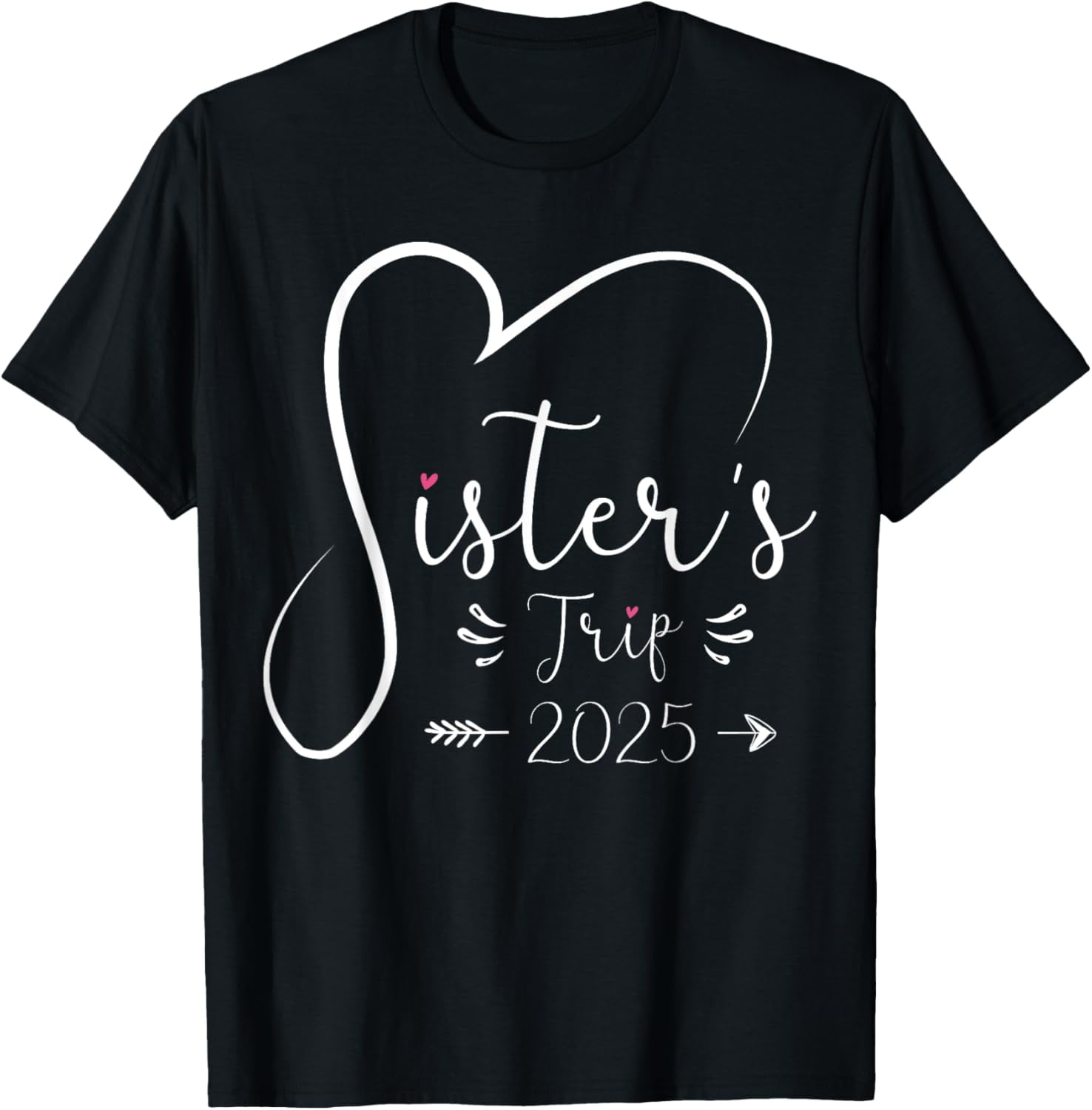 Sisters Trip 2025 Shirt Girls Road Trip 2025 Vacation Lovers TShirt
