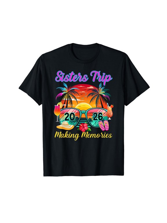 Sisters Trip 2026 Making Memories Sisters Night Out Vacation T-Shirt