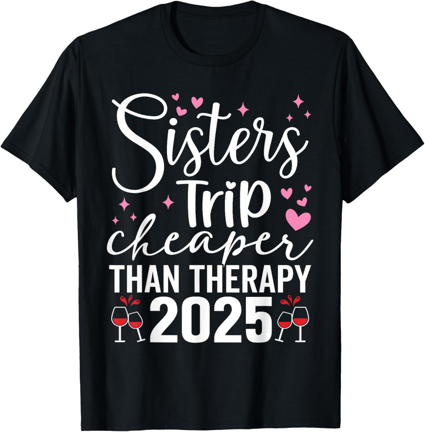 Sisters Trip Cheaper Than A Therapy 2025 Girls Weekend Beach TShirt