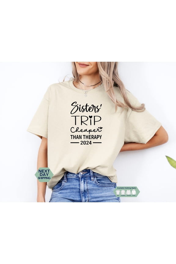 Sisters Trip Cheaper Than Therapy Shirt, Vacation Sweatshirt, Sister Trip Shirt, Sister Hoodie, Auntie Shirt, Trendy Shirt, Sister SWEATSHIRT All Size S-5XL