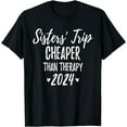 thumbnail image 1 of Sisters Trip Cheapers Than Therapy 2024, Girl Vacation Party T-Shirt, 1 of 4