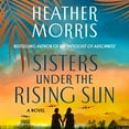 thumbnail image 1 of Sisters Under the Rising Sun : A Novel (CD-Audio), 1 of 1