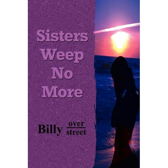 Sisters Weep No More, (Paperback)