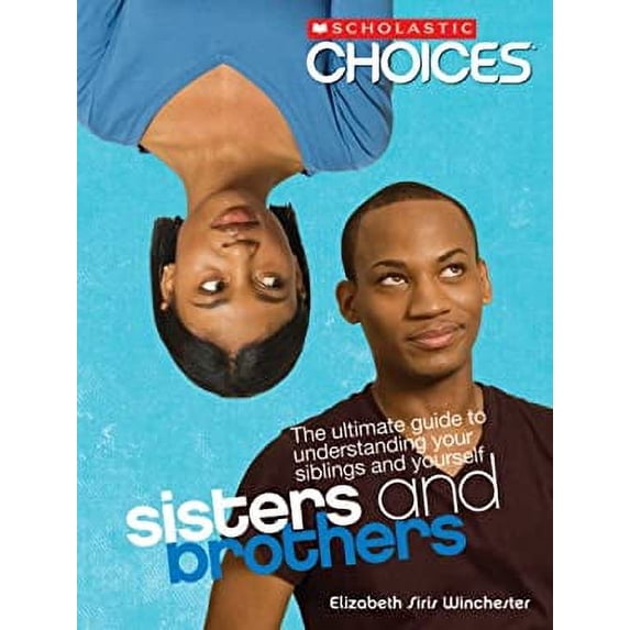 Pre-Owned Sisters and Brothers: The Ultimate Guide to Understanding Your Siblings and Yourself (Library Binding) 0531138704 9780531138700