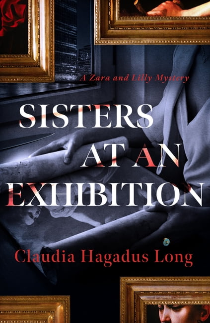 Sisters at an Exhibition: A Zara and Lilly Mystery, (Paperback)