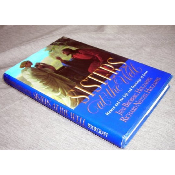 Pre-Owned Sisters at the Well: Women and the Life and Teachings of Jesus (Hardcover) 088494896X 9780884948964