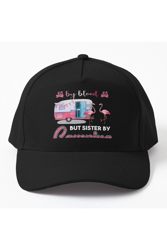 Sisters by Camping Baseball Cap, Friends Not Blood Outdoor Bond Statement Design, Classic Hat