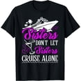 thumbnail image 1 of Sisters dont let sisters cruise alone Cruise Vacation Family T-Shirt, 1 of 4