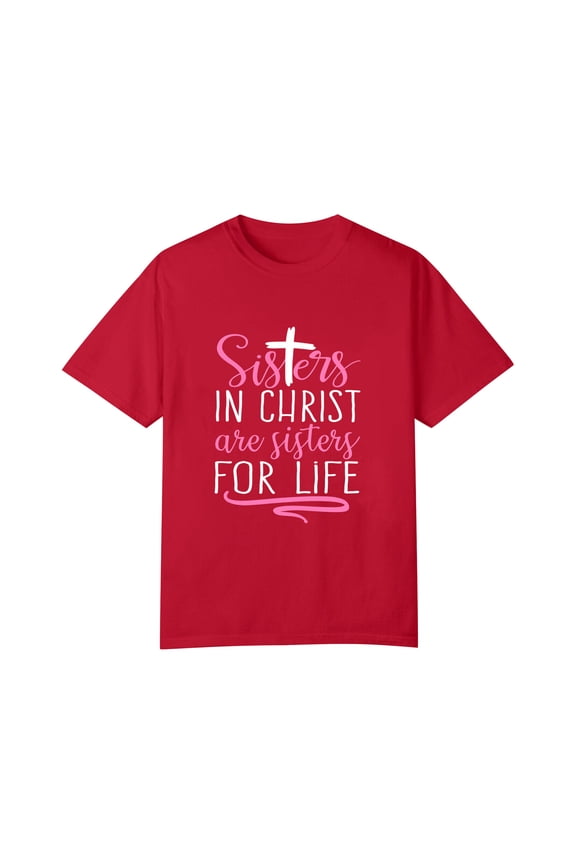 Sisters in Christ are Sisters for Life Holy Christian Faith T-Shirt, OdeJous Clothing Dark Red 3XL