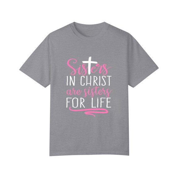 Sisters in Christ are Sisters for Life Holy Christian Faith T-Shirt, OdeJous Clothing Gray M