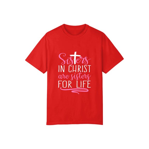 Sisters in Christ are Sisters for Life Holy Christian Faith T-Shirt, OdeJous T-Shirt Red, 3XL
