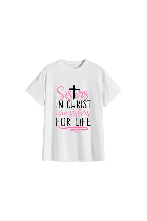 Sisters in Christ are Sisters for Life Holy Christian Faith White T-Shirt, OdeJous Clothing White 5XL