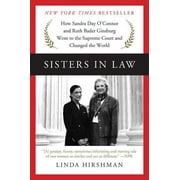 ALLEN BERENSON DISTINGUISHED VISITING PROFESSOR LINDA HIRSHMAN Sisters in Law: How Sandra Day O'Connor and Ruth Bader Ginsburg Went to the Supreme Court and Changed the World, (Paperback)