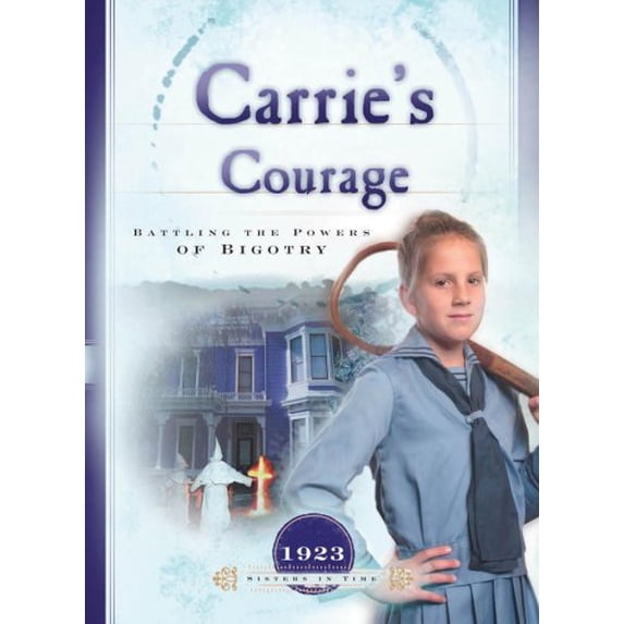 Pre-Owned Carrie's Courage: Battling the Powers of Bigotry (1923) (Sisters in Time #19) (Paperback) 1593106564 9781593106560