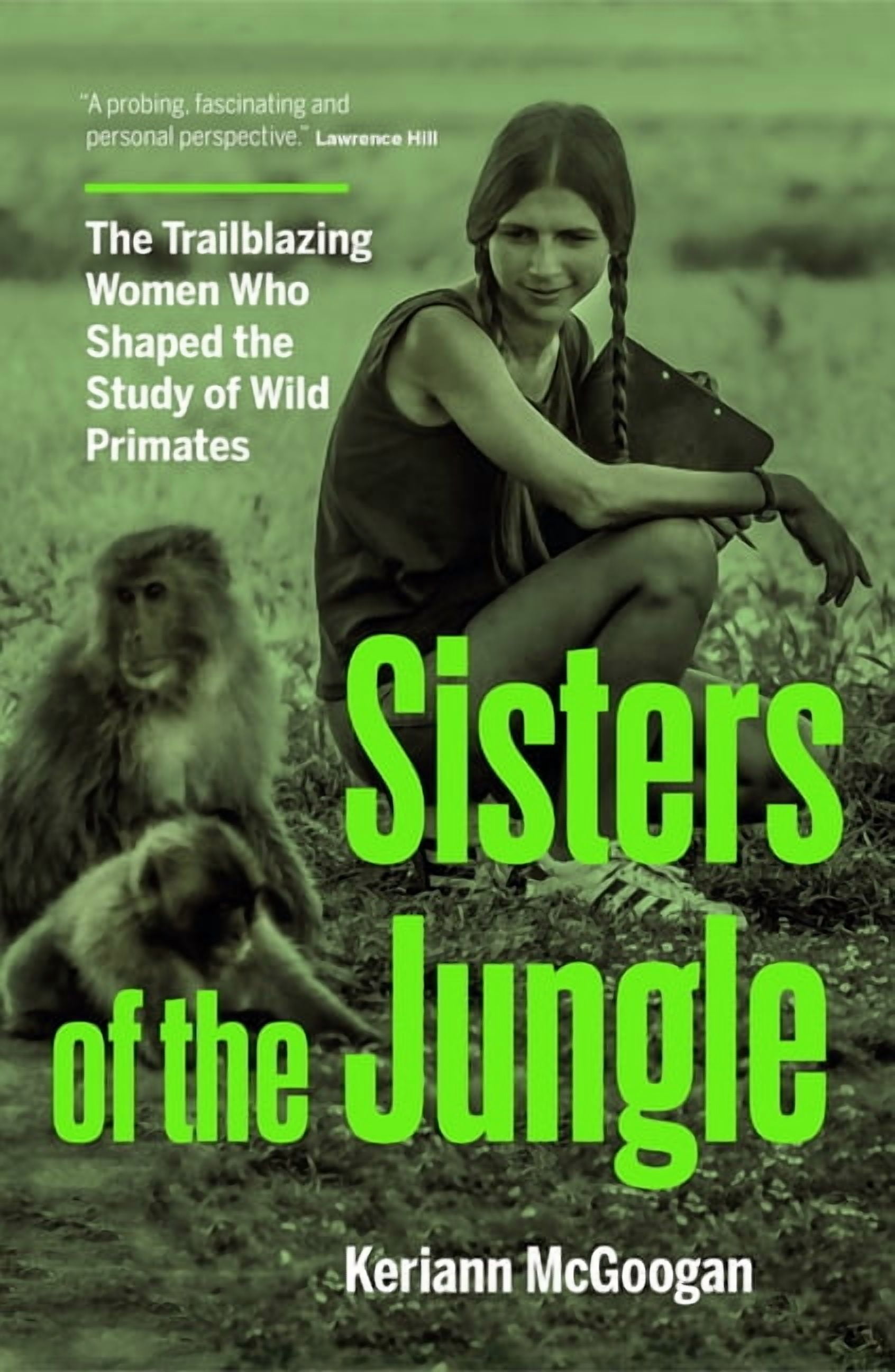 Sisters of the Jungle: The Trailblazing Women Who Shaped the Study of ...