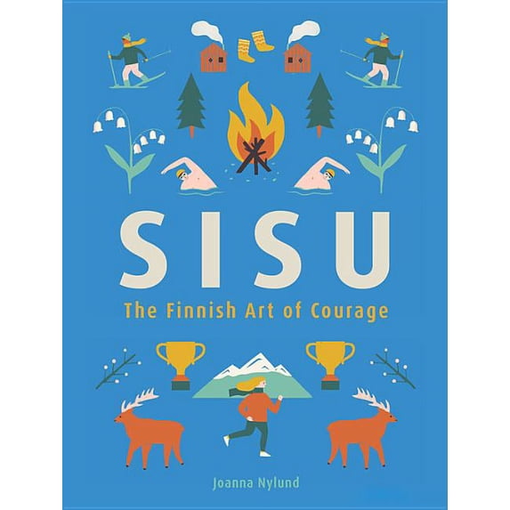Sisu: The Finnish Art of Courage, (Hardcover)