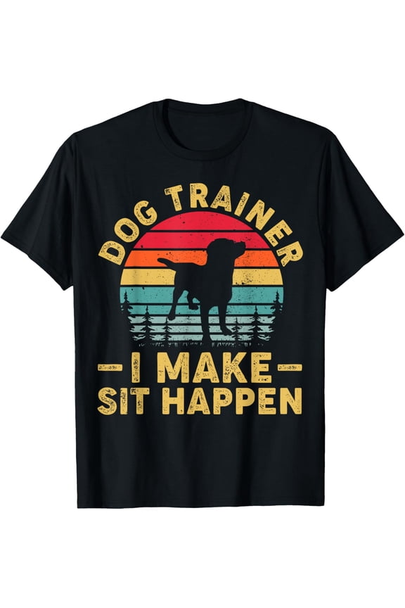 Sit Happens Dog Training Trainer Funny Dog T-Shirt mens t shirt,black,women,funny,misfits,men,journey