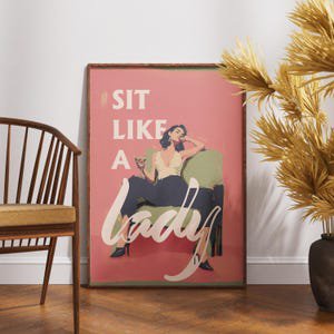 Sit Like A Lady Poster Bold Feminist Wall Art Print, 8x12 UNFRAMED