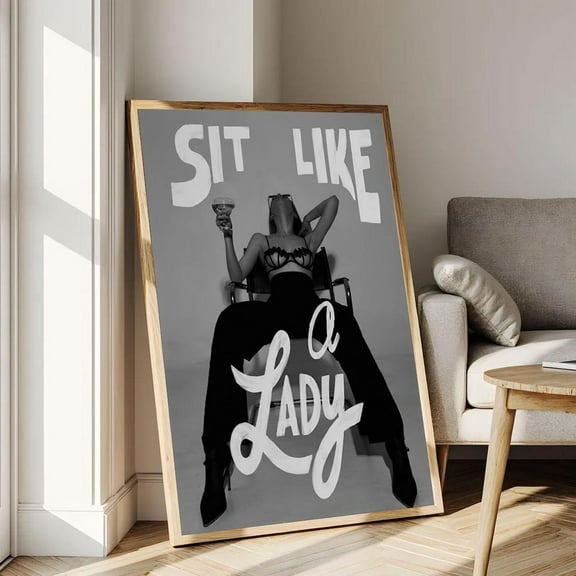 Sit Like a Lady Poster, Feminist Empowerment Art Print Poster, Bold Black and White Wall Art for Modern Home Decor LI-T10-293, Size 8x12 UNFFRAMED F03.1.6l1282