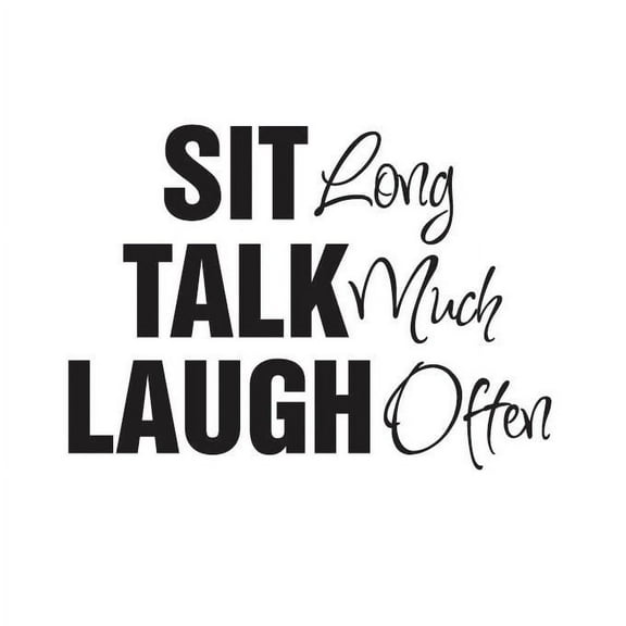 Sit Long, Talk Much, Laugh Often Vinyl Decal - Large