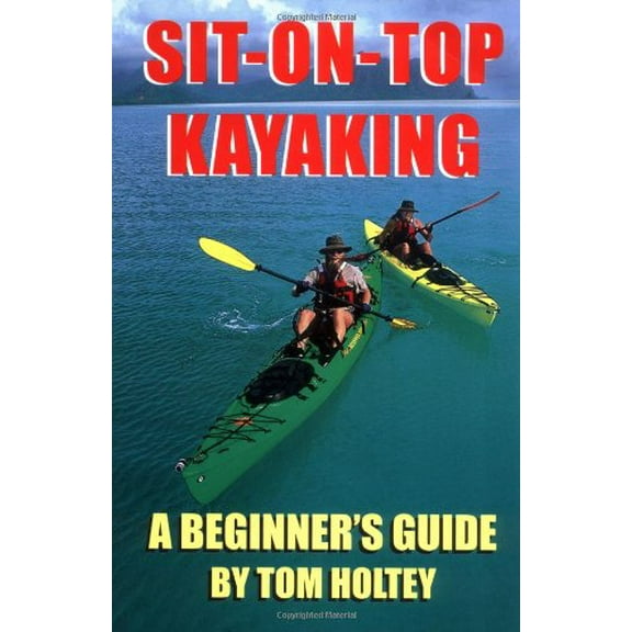 Pre-Owned Sit-On-Top Kayaking: A Beginner's Guide Paperback