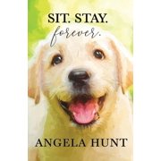 Sit. Stay. Forever., Hardcover
