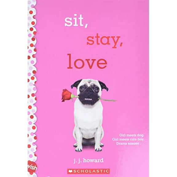 Pre-Owned Sit, Stay, Love: A Wish Novel (Paperback) 0545861578 9780545861571