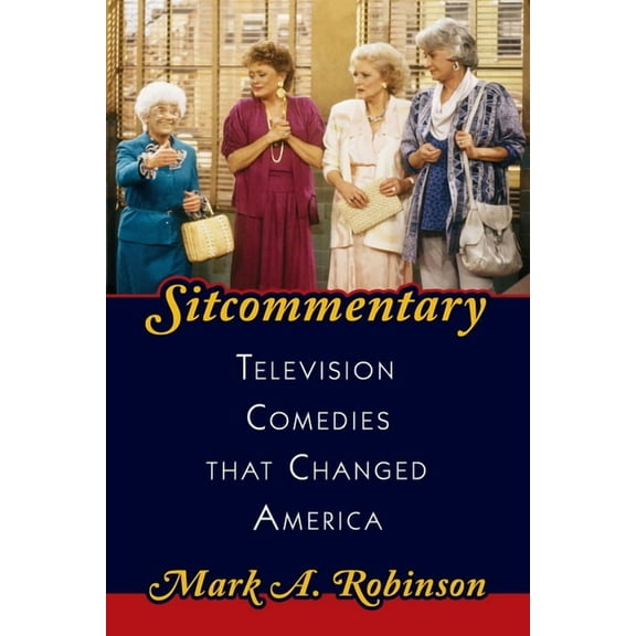 Sitcommentary: Television Comedies That Changed America, (Paperback)
