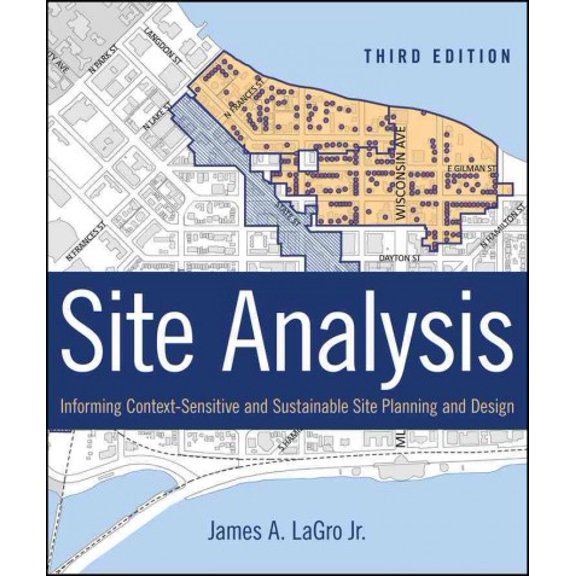 Pre-Owned Site Analysis: Informing Context-Sensitive and Sustainable Site Planning and Design (Hardcover) 1118123670 9781118123676