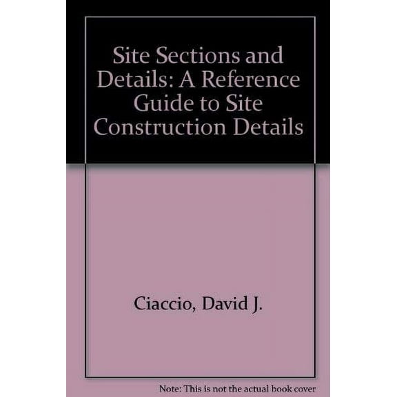 Pre-Owned Site Sections & Details: A Reference Guide to Site Construction Details (Hardcover) 0442216173 9780442216177