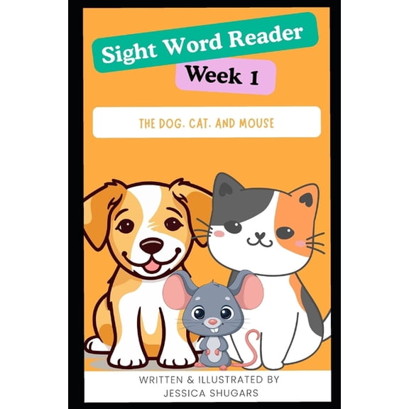 Site Word Reader Week-By-Week Site Words Sight Word Reader Week 1 with Free Flash Cards and Activities: The Dog, Cat, and Mouse, Book 1, (Paperback)